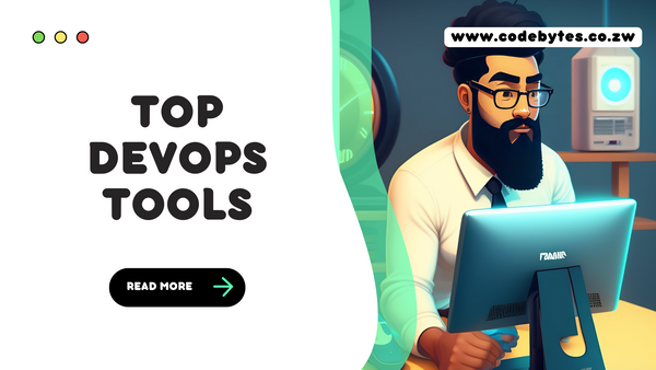 Top DevOps Tools: A Comprehensive Guide for Improved Development and Operations